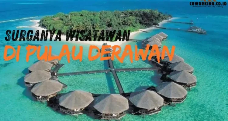 Surganya Wisatawan di Pulau Derawan, Kabupaten Berau